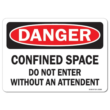 Signmission OSHA Sign, Confined Space Do Not Enter W/O An Attendent, 10in X 7in Aluminum, 10" W, 7" H, Landscape OS-DS-A-710-L-19285